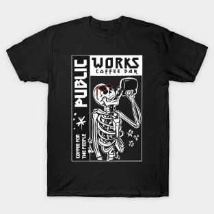 Public Works Coffee in Life Coffee in Death T-Shirt